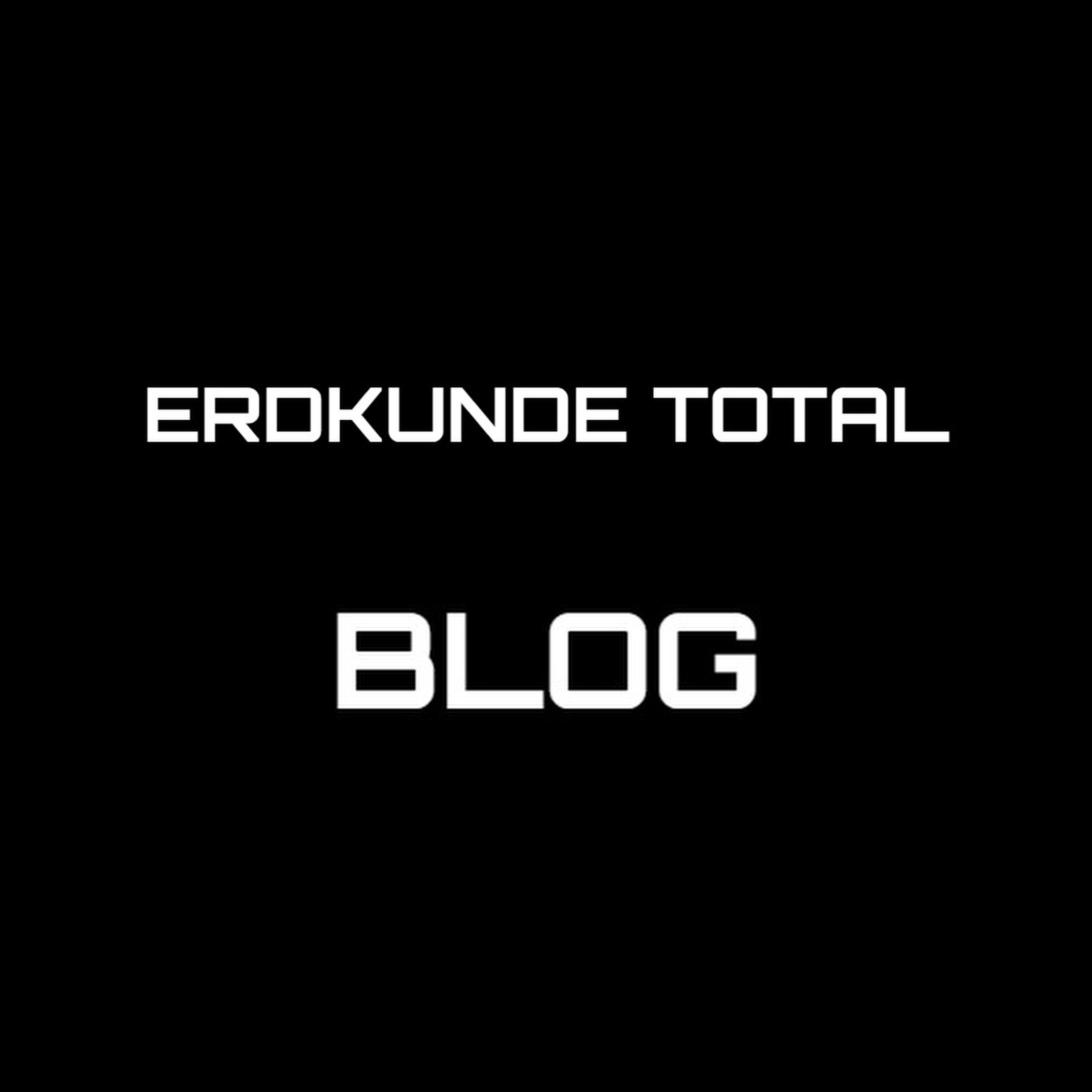 ERDKUNDE total als Blog.