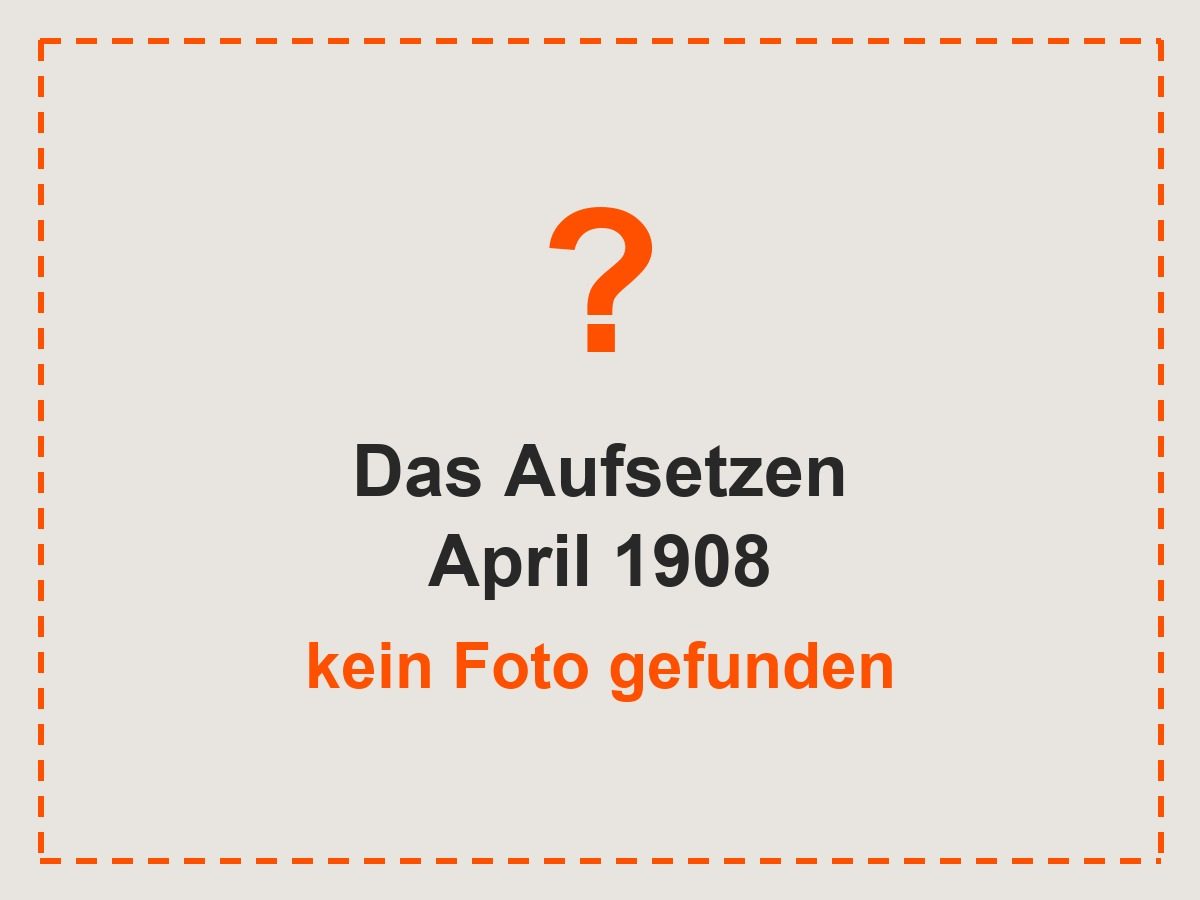 Leerer Bildrahmen mit Fragezeichen: Das Aufsetzen des Rathausmanns im April 1908, kein Foto gefunden.